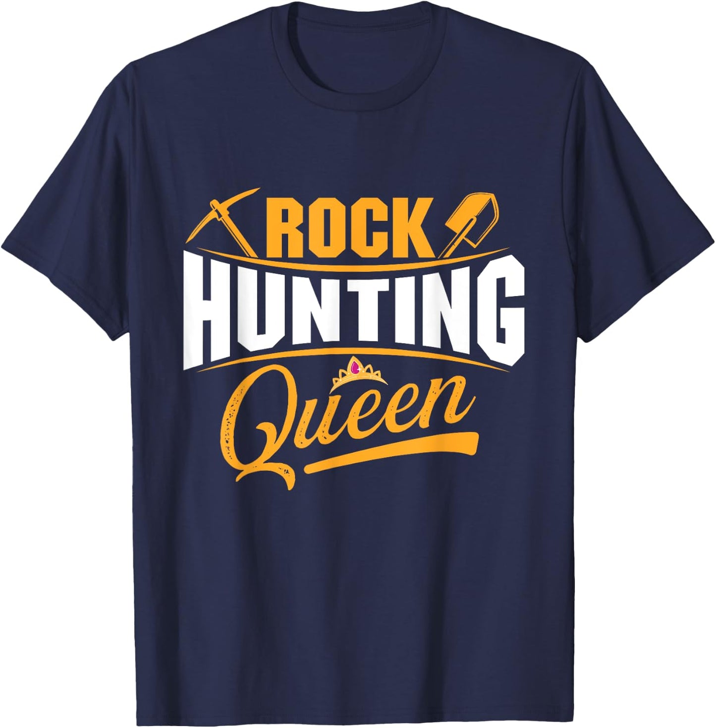 Rock Hunting Queen - Rock Collector Geode Hunter Geology T-Shirt - T-Shirt | Navy