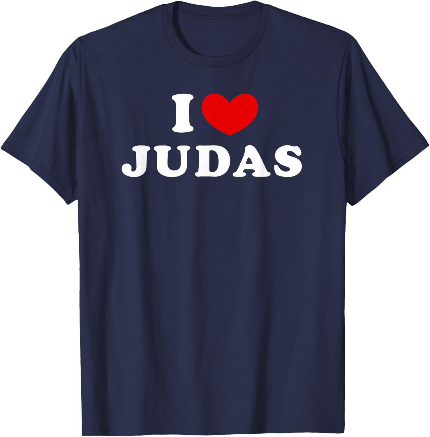 I Love Judas, I Love Judas T-Shirt - T-Shirt | Navy