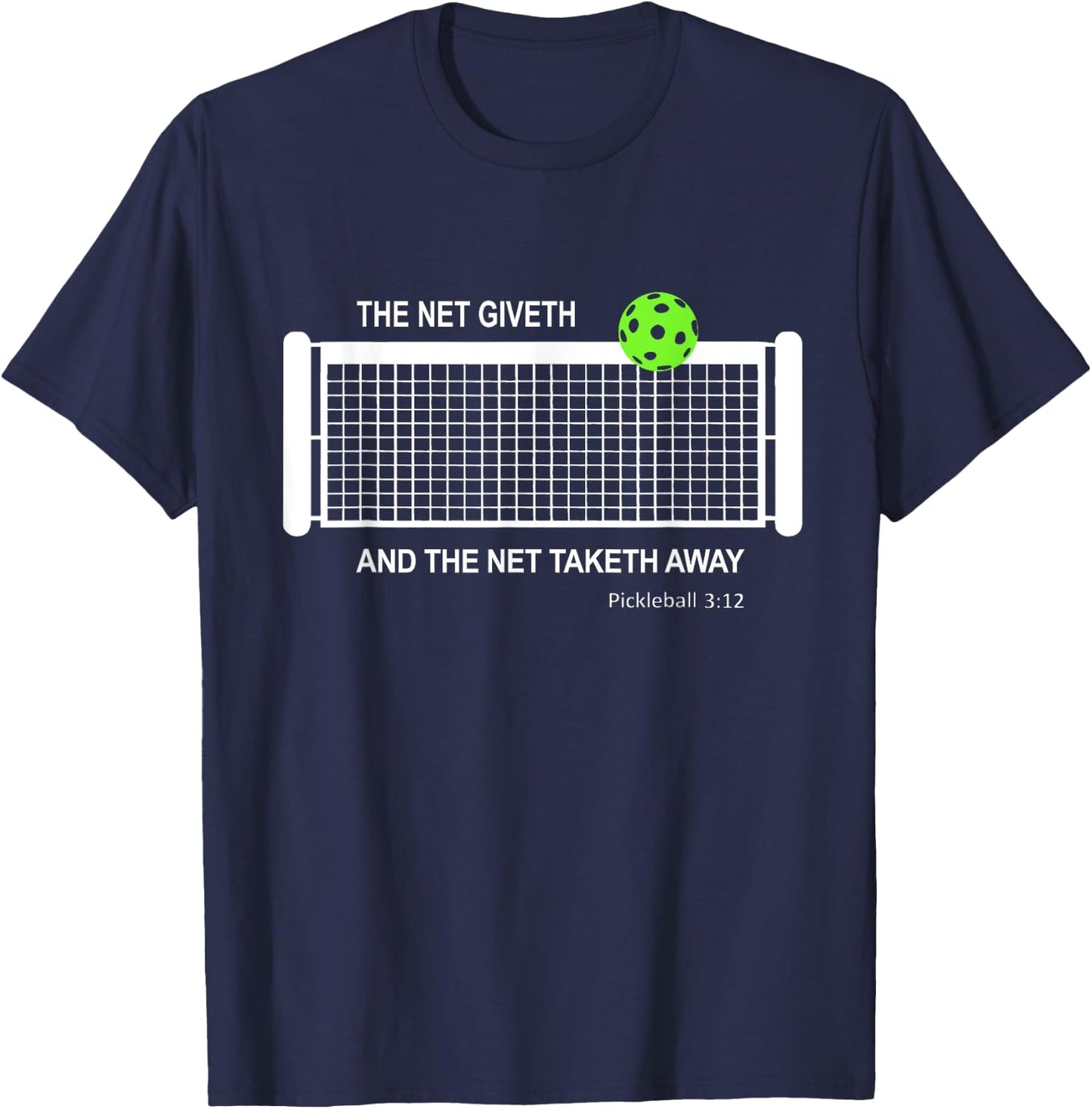 Pickleball The Net Giveth Funny Pickleball Pickleball Lovers T-Shirt - T-Shirt | Navy