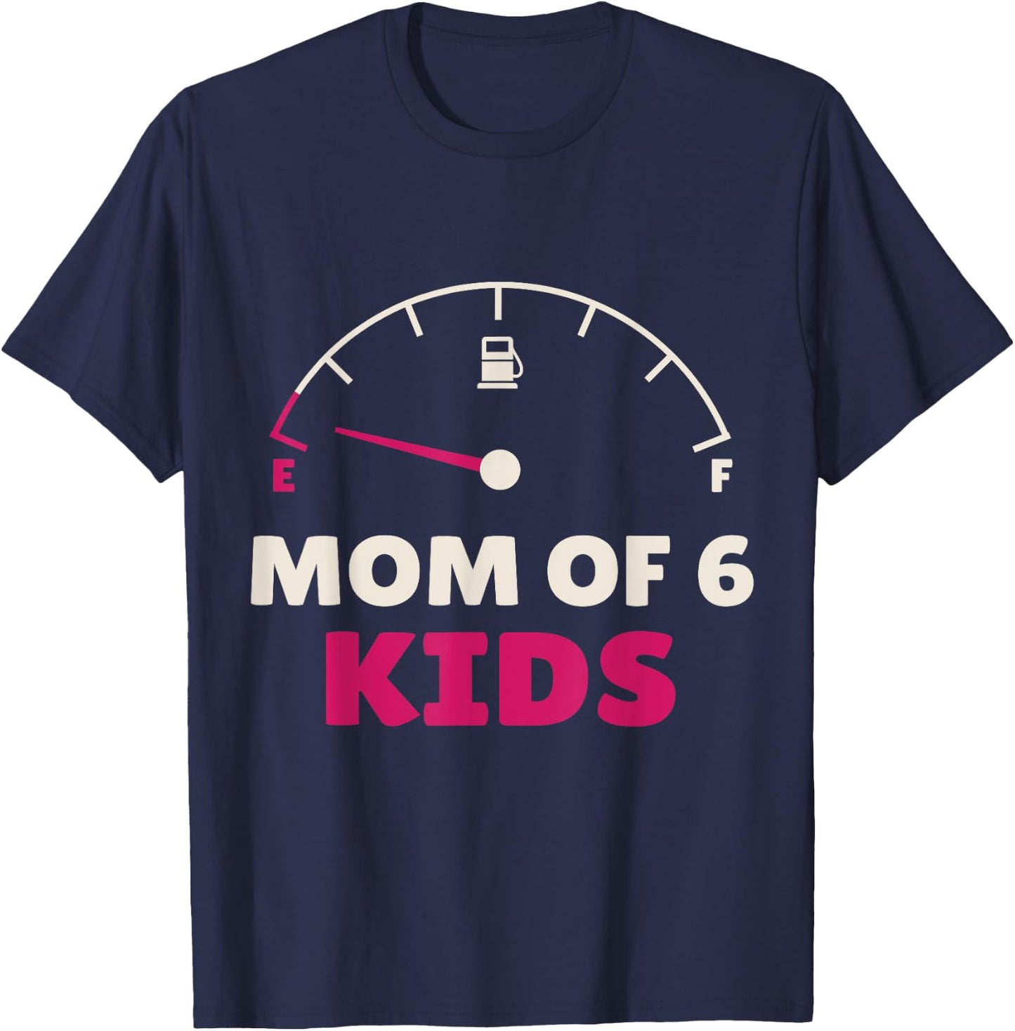 Funny Mom of 6 Kids Tank Empty Mothers Day Daughter Women T-Shirt - T-Shirt | Navy