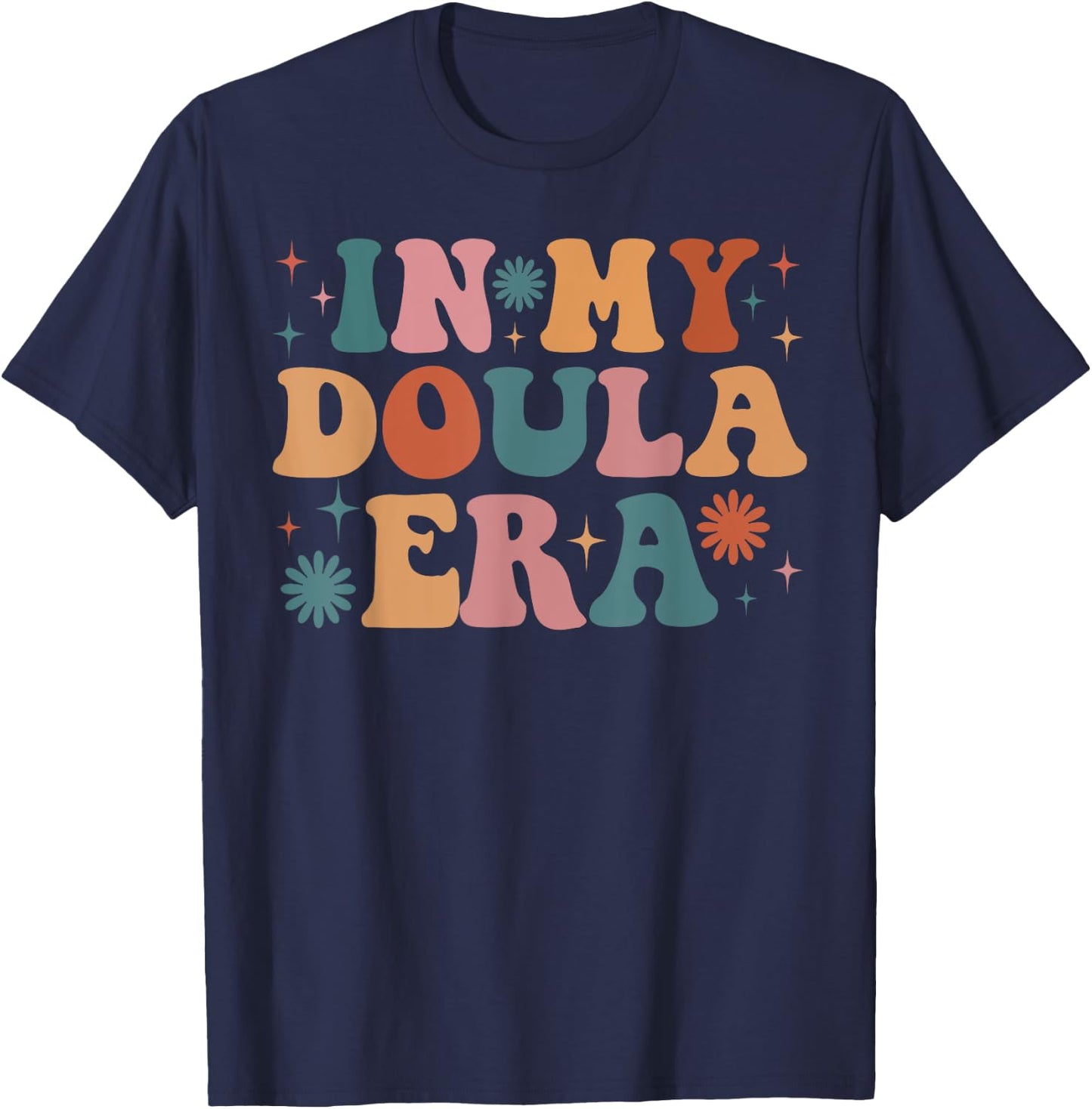 In My Doula Era Funny Women Christmas Presents T-Shirt - T-Shirt | Navy