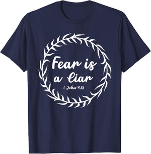 Fear Is A Liar Bible Scripture 1 John 4:18 for Christians T-Shirt - T-Shirt | Navy