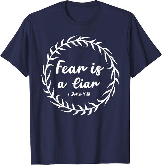 Fear Is A Liar Bible Scripture 1 John 4:18 for Christians T-Shirt - T-Shirt | Navy