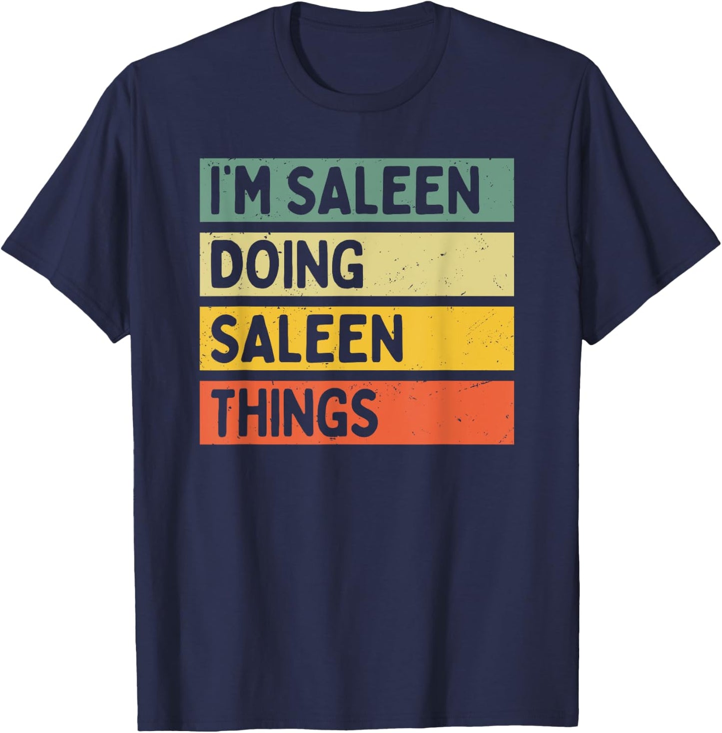 I'm Saleen Doing Saleen Things Funny Personalized Quote T-Shirt - T-Shirt | Navy
