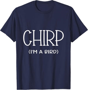 Chirp I'm A Bird Lazy Cosplay Costume Easy Funny Owner Mom T-Shirt - T-Shirt | Navy