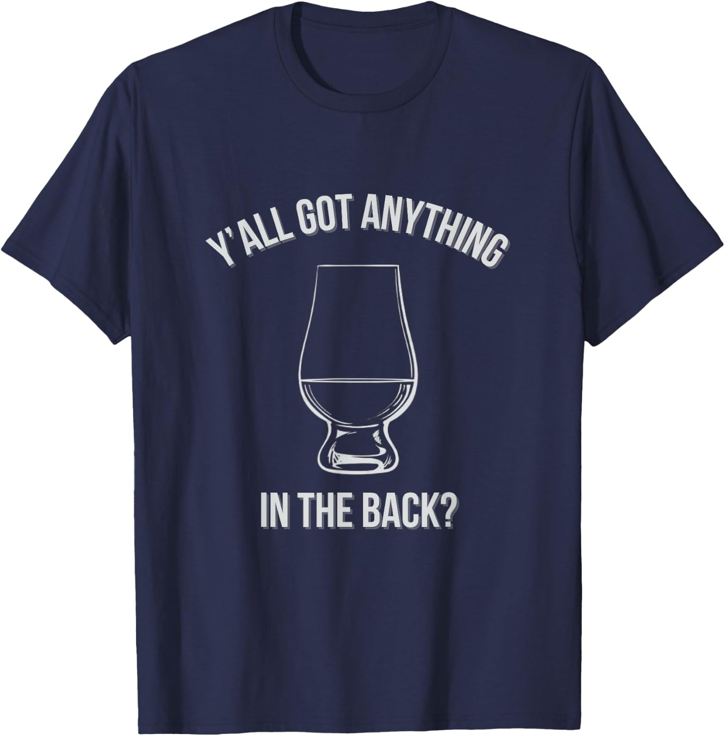 Bourbon Whiskey Hunting Got Anything In Back? T-Shirt - T-Shirt | Navy