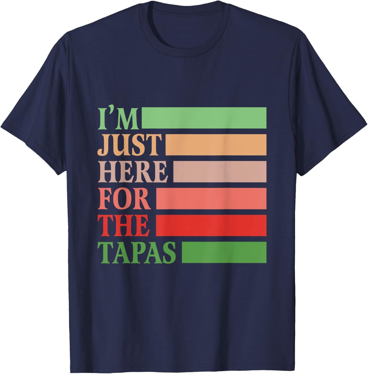 I'm Just Here For The Tapas Vintage Funny Spanish Food T-Shirt - T-Shirt | Navy