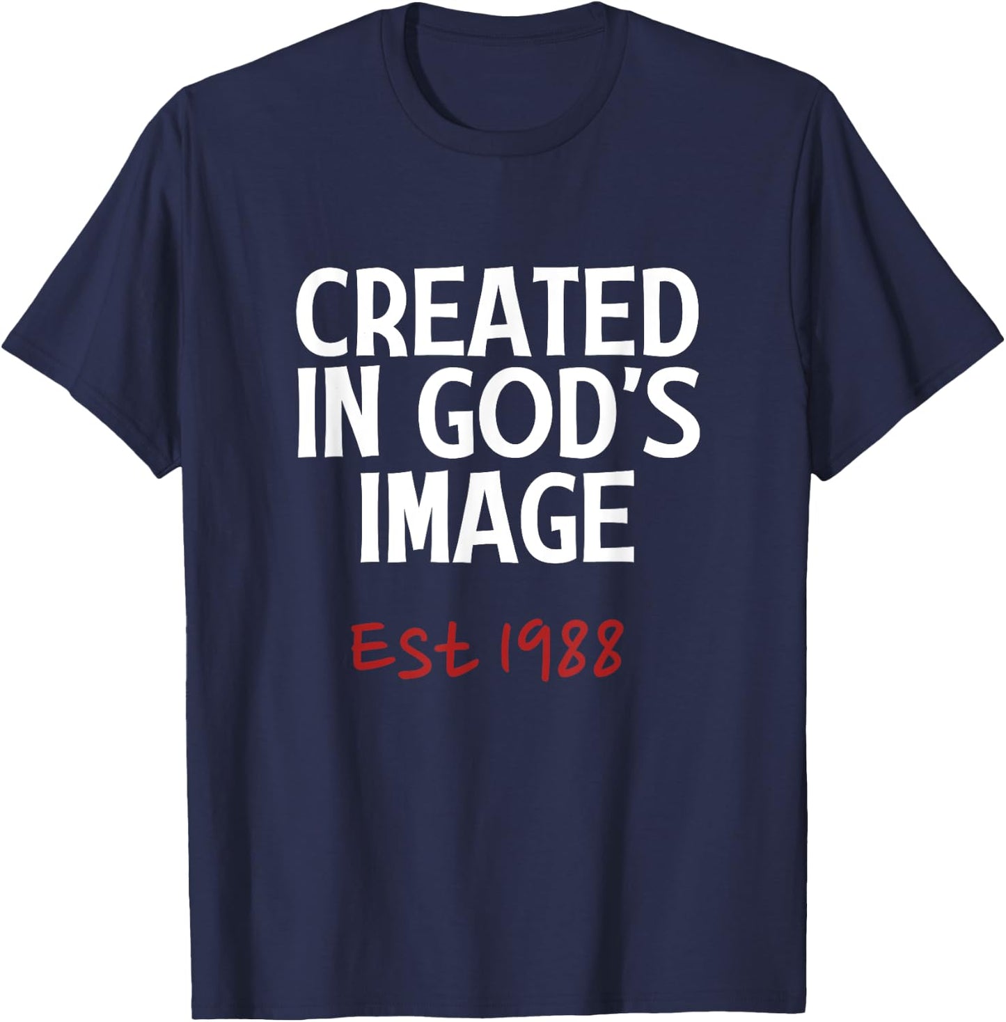 Created In God's Image Est 1988 Born Age Faith Birthday T-Shirt - T-Shirt | Navy
