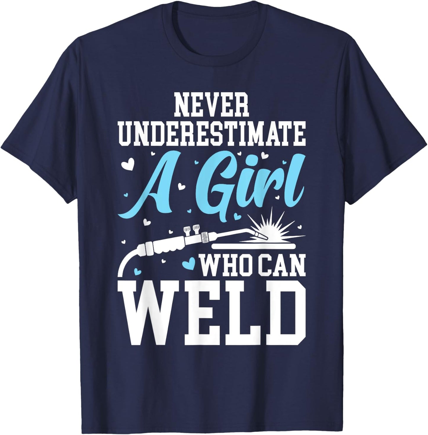 Funny Welder Stuff Woman Welding Gear For Girls T-Shirt - T-Shirt | Navy