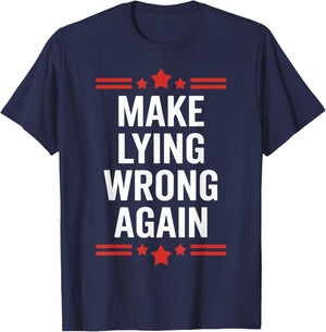 Make Lying Wrong Again Statement for Truth Seekers T-Shirt - T-Shirt | Navy