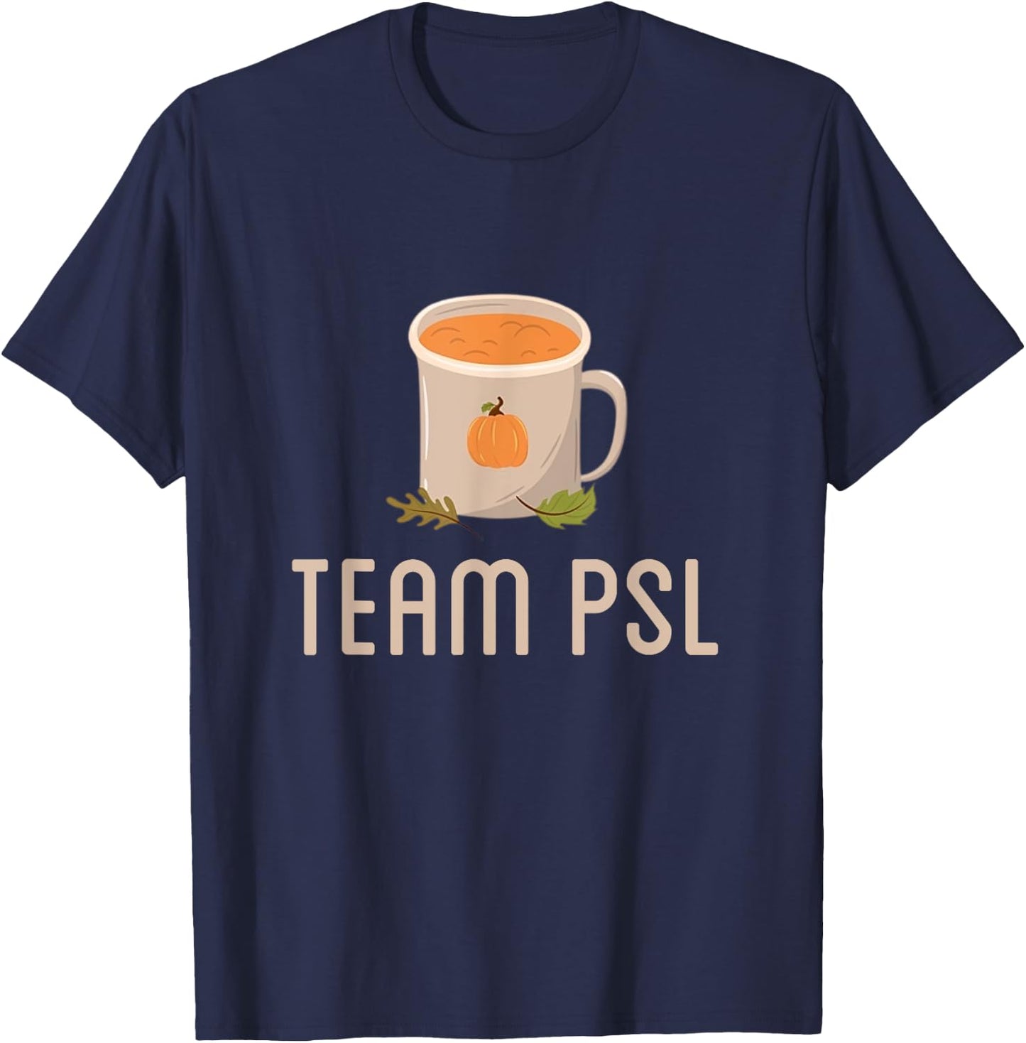 Team PSL Cute Pumpkin Spice Latte Lover Fall Autumn Coffee T-Shirt - T-Shirt | Navy