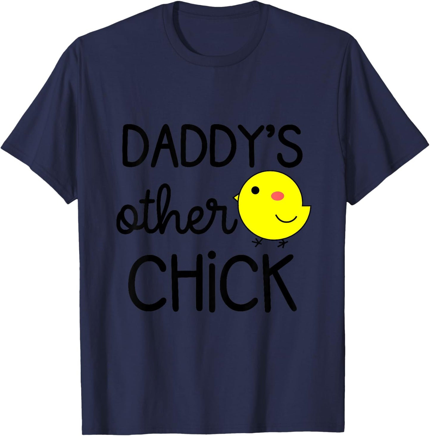 Kids Girls Easter Funny Daddys Other Chick for Toddler and Baby T-Shirt - T-Shirt | Navy