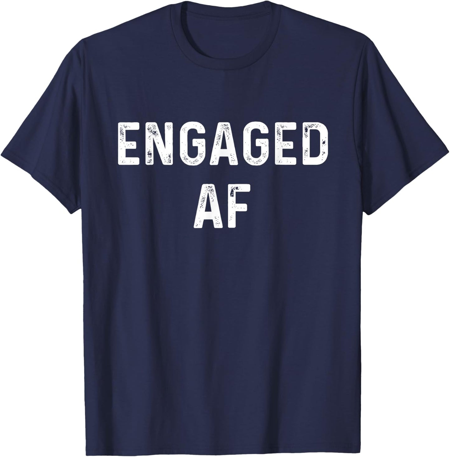 Engaged AF | Funny Couple Newlywed Apparel T-Shirt - T-Shirt | Navy