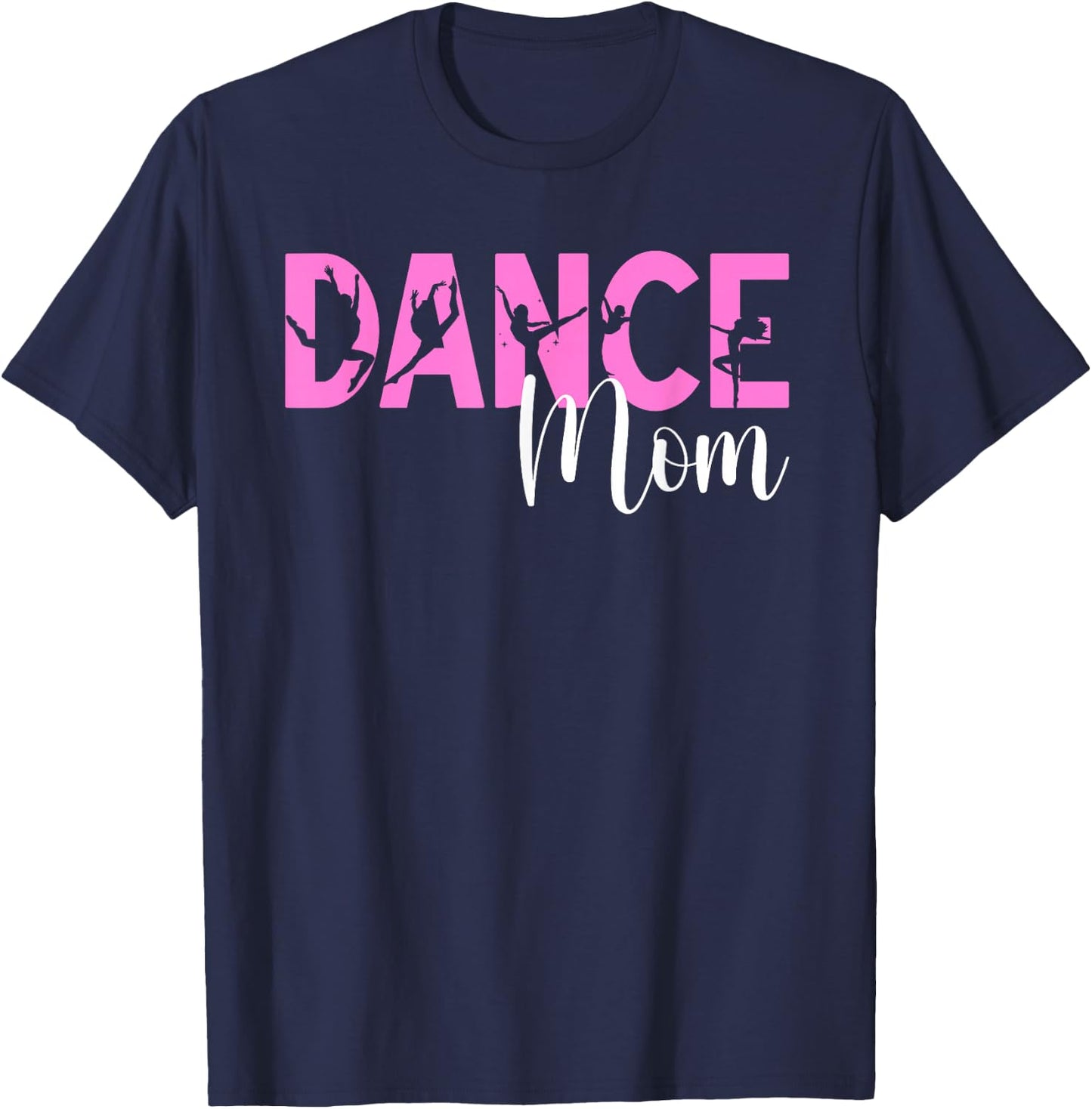 Dance Mom Of A Dancer Mama Dancing Mom Dance Mother T-Shirt - T-Shirt | Navy