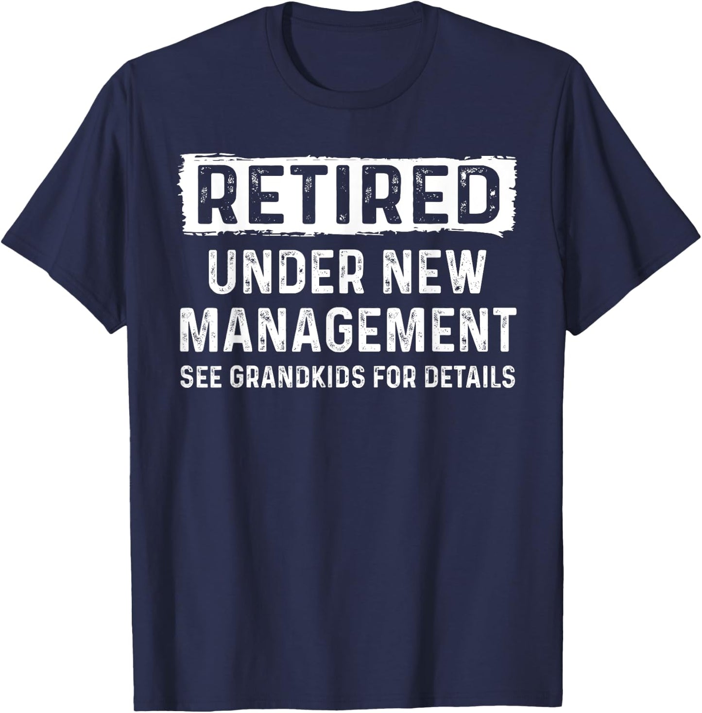 Fathers Day Retired Grandpa Retirement Under New Management T-Shirt - T-Shirt | Navy