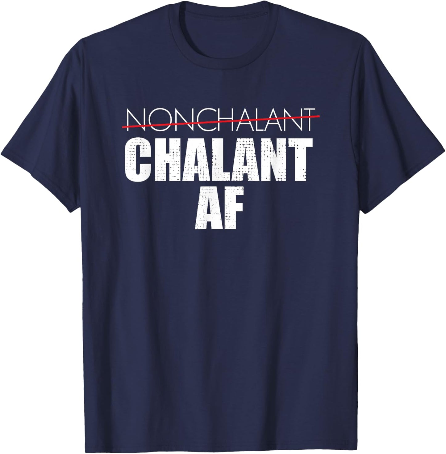 Chalant AF Not Relaxed Attitude Funny T-Shirt - T-Shirt | Navy