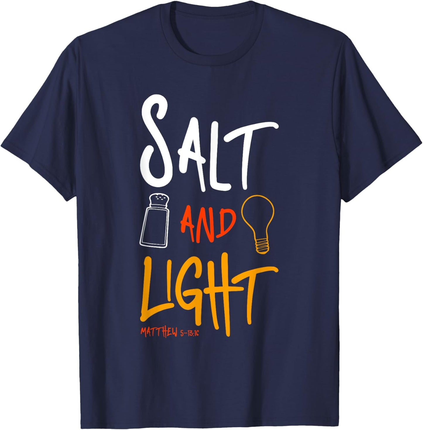 Salt of earth - light of the world Matthew 5:13 T-Shirt - T-Shirt | Navy