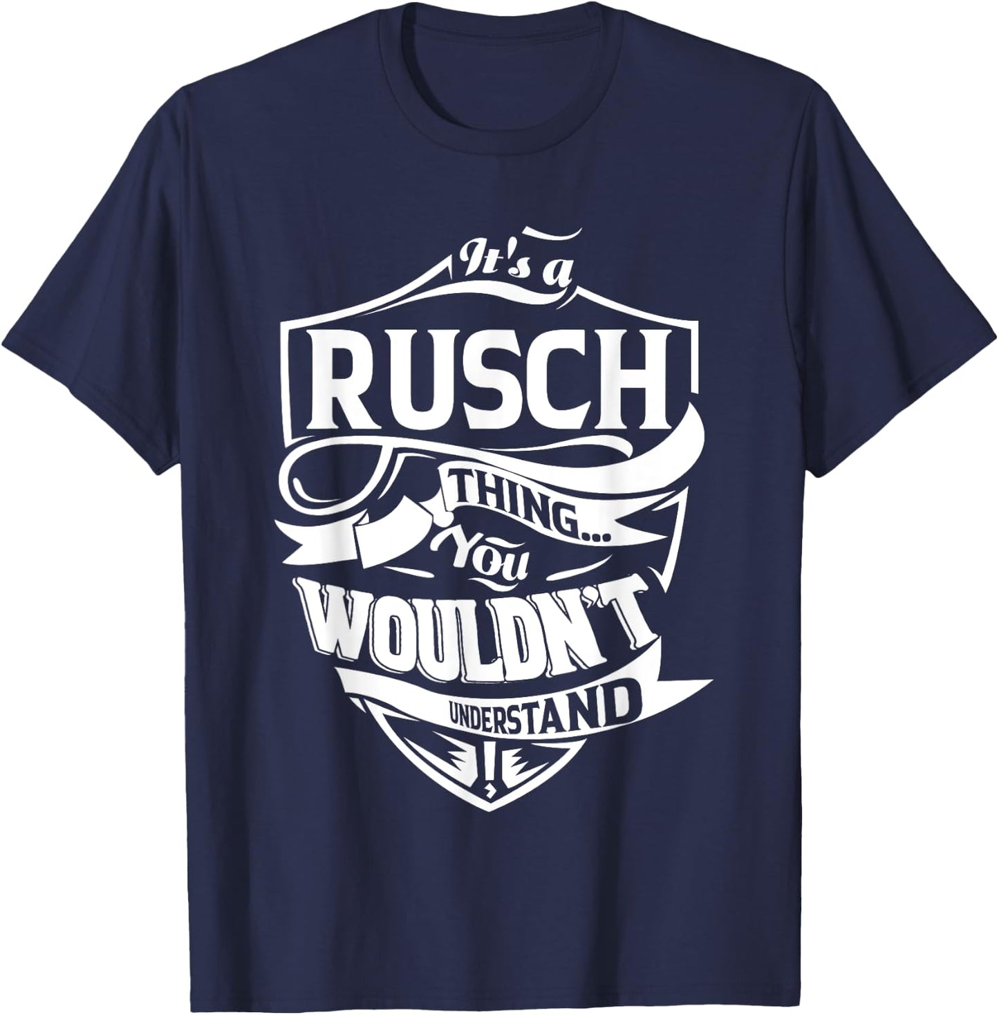 It's a RUSCH Thing Gifts T-Shirt - T-Shirt | Navy