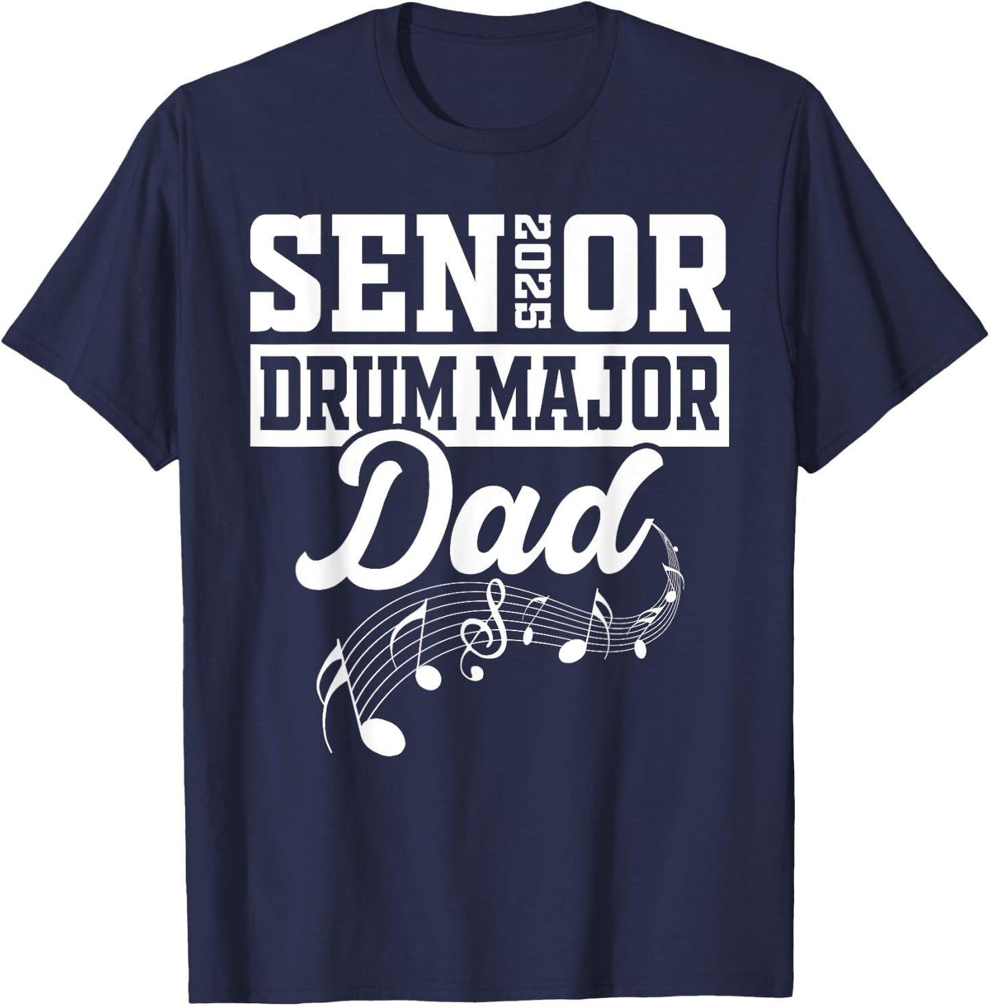 Senior 2025 Drum Major dad Marching Band Class of 2025 T-Shirt - T-Shirt | Navy