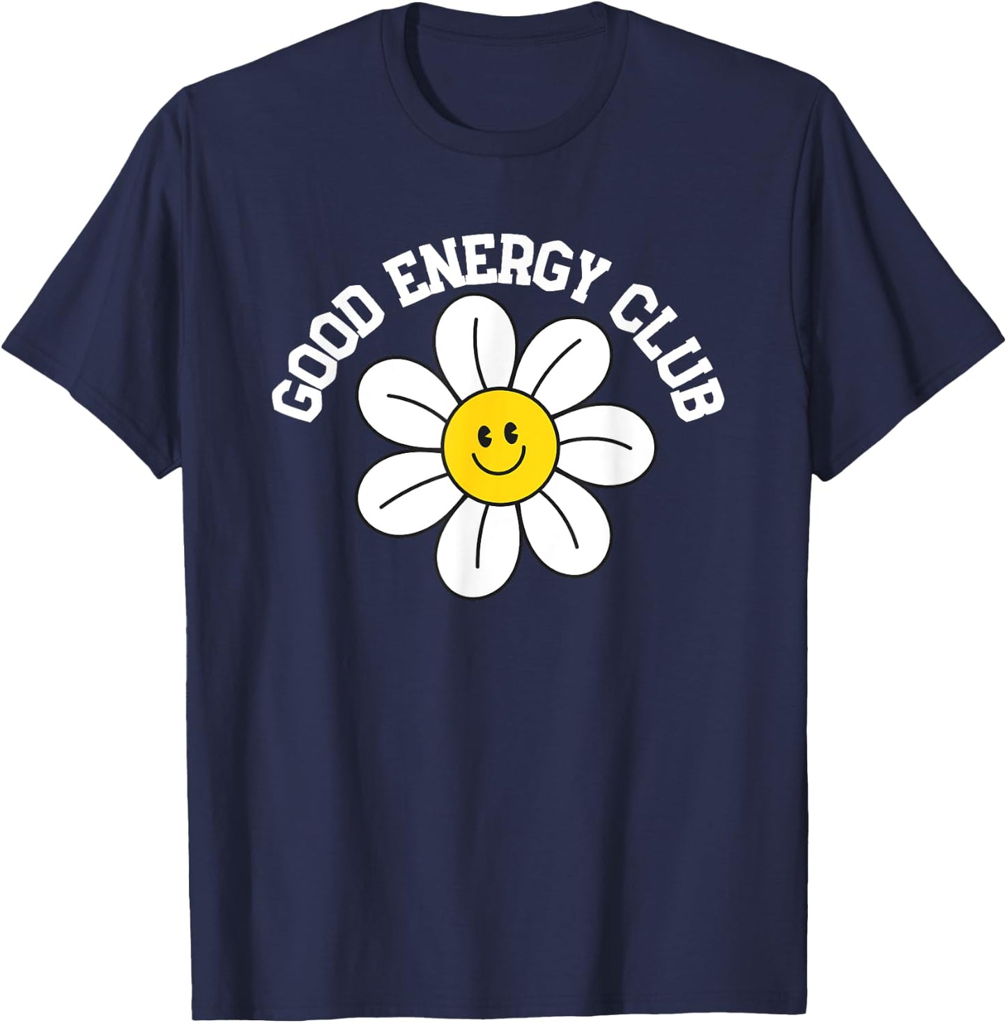 Good Energy Club For Positive Vibes Mindset T-Shirt - T-Shirt | Navy