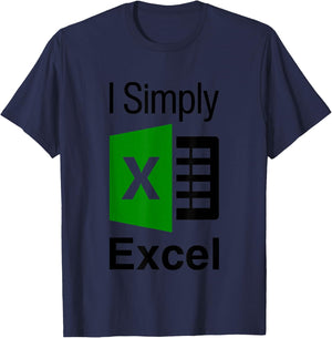 I Simply Excel Spreadsheet Funny I Excel In Spread Sheets T-Shirt - T-Shirt | Navy