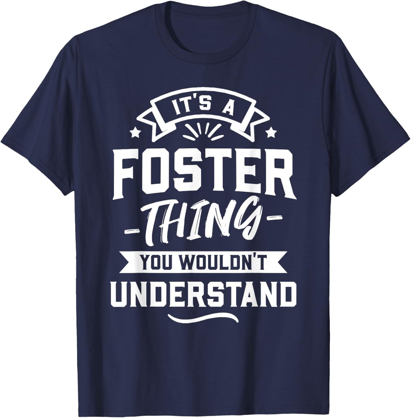 It's A Foster Thing You Wouldn't Understand - Surname Gift T-Shirt - T-Shirt | Navy