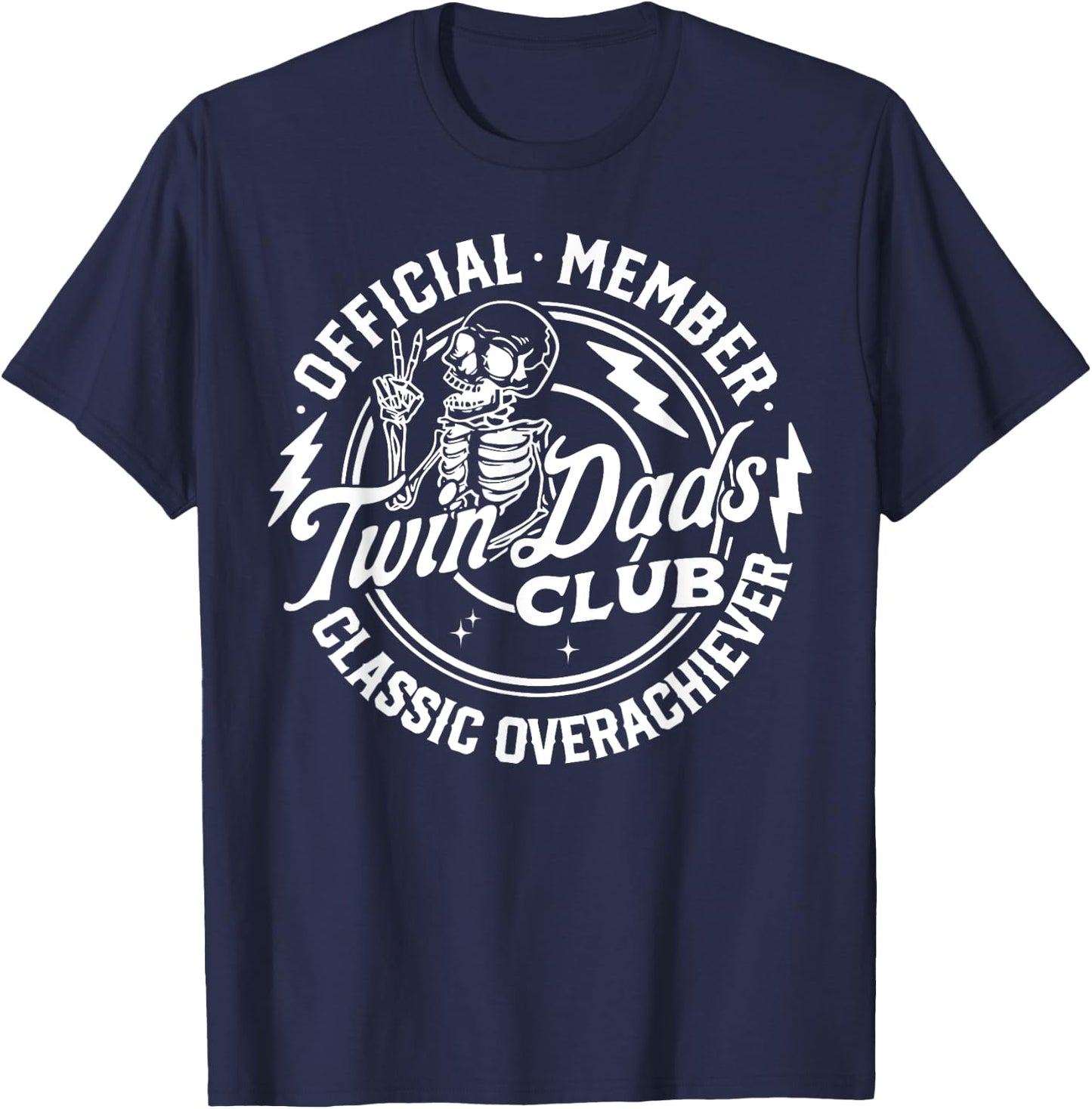 Twin Dad Club Dad of Twins Classic Overachiever T-Shirt - T-Shirt | Navy