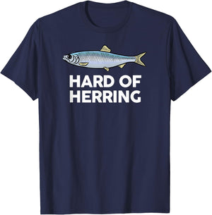 Hard of Herring I Love Fishing Joke Fish Humour Funny T-Shirt - T-Shirt | Navy