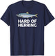 Hard of Herring I Love Fishing Joke Fish Humour Funny T-Shirt - T-Shirt | Navy