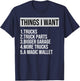 Funny Truck, Things I Want Truck Lover Garage More Truck T-Shirt - T-Shirt | Navy