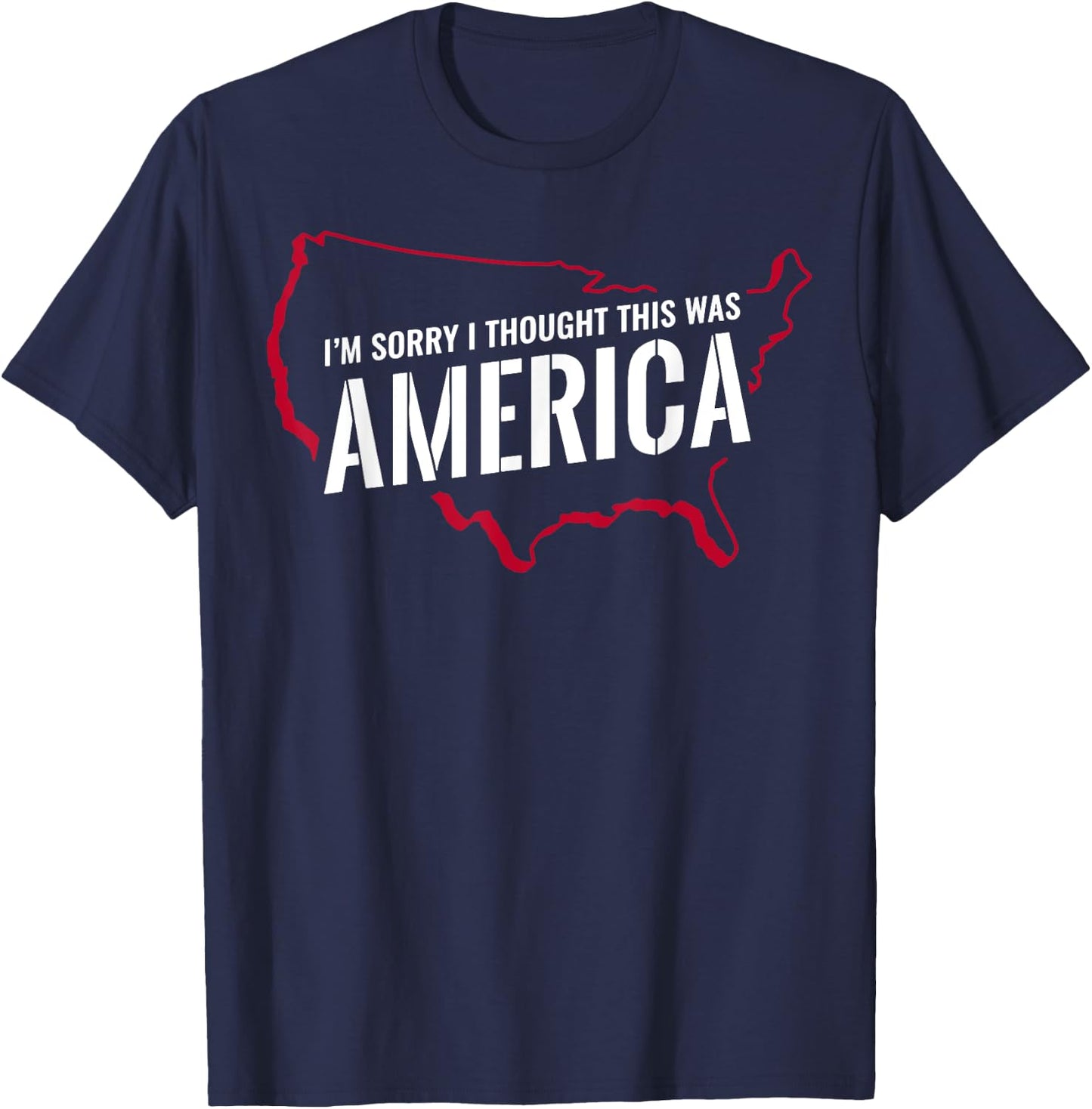 I'm Sorry I Thought This Was America T-Shirt - T-Shirt | Navy