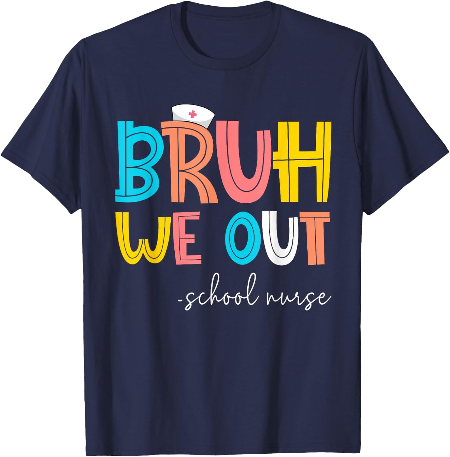 Retro Bruh We Out School Nurse Happy Last Day Of School T-Shirt - T-Shirt | Navy