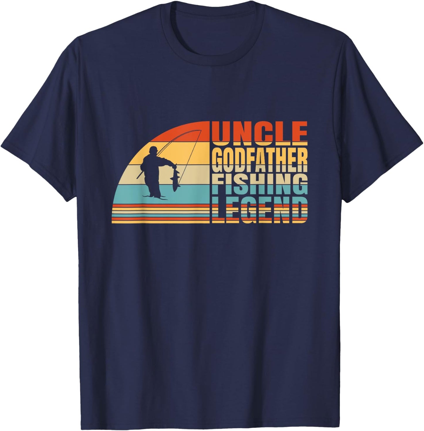Uncle Godfather And Fishing Legend, Fishing Fisherman Uncle T-Shirt - T-Shirt | Navy