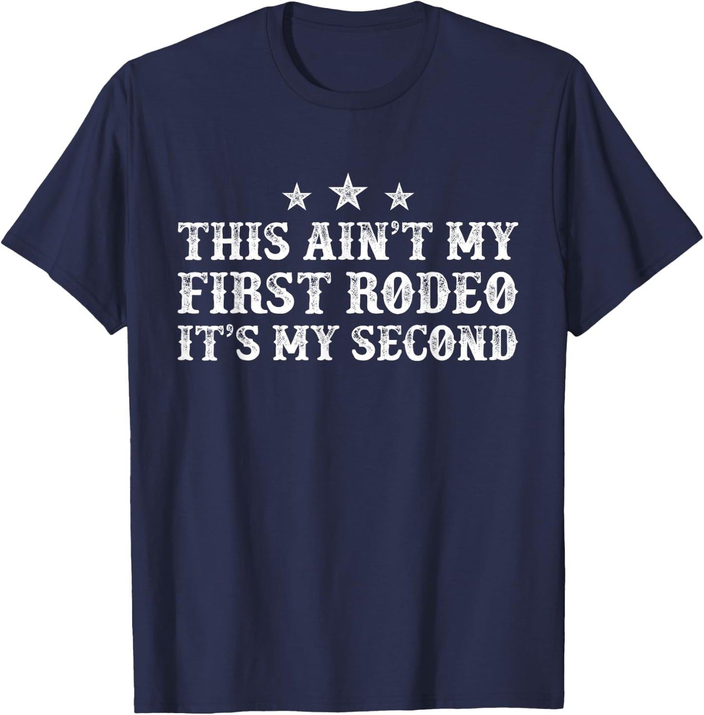 This Ain't My First Rodeo It's My Second T-Shirt - T-Shirt | Navy