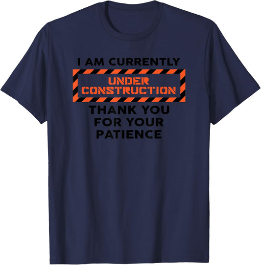 I Am Currently Under Construction Workout T Shirt T-Shirt - T-Shirt | Navy