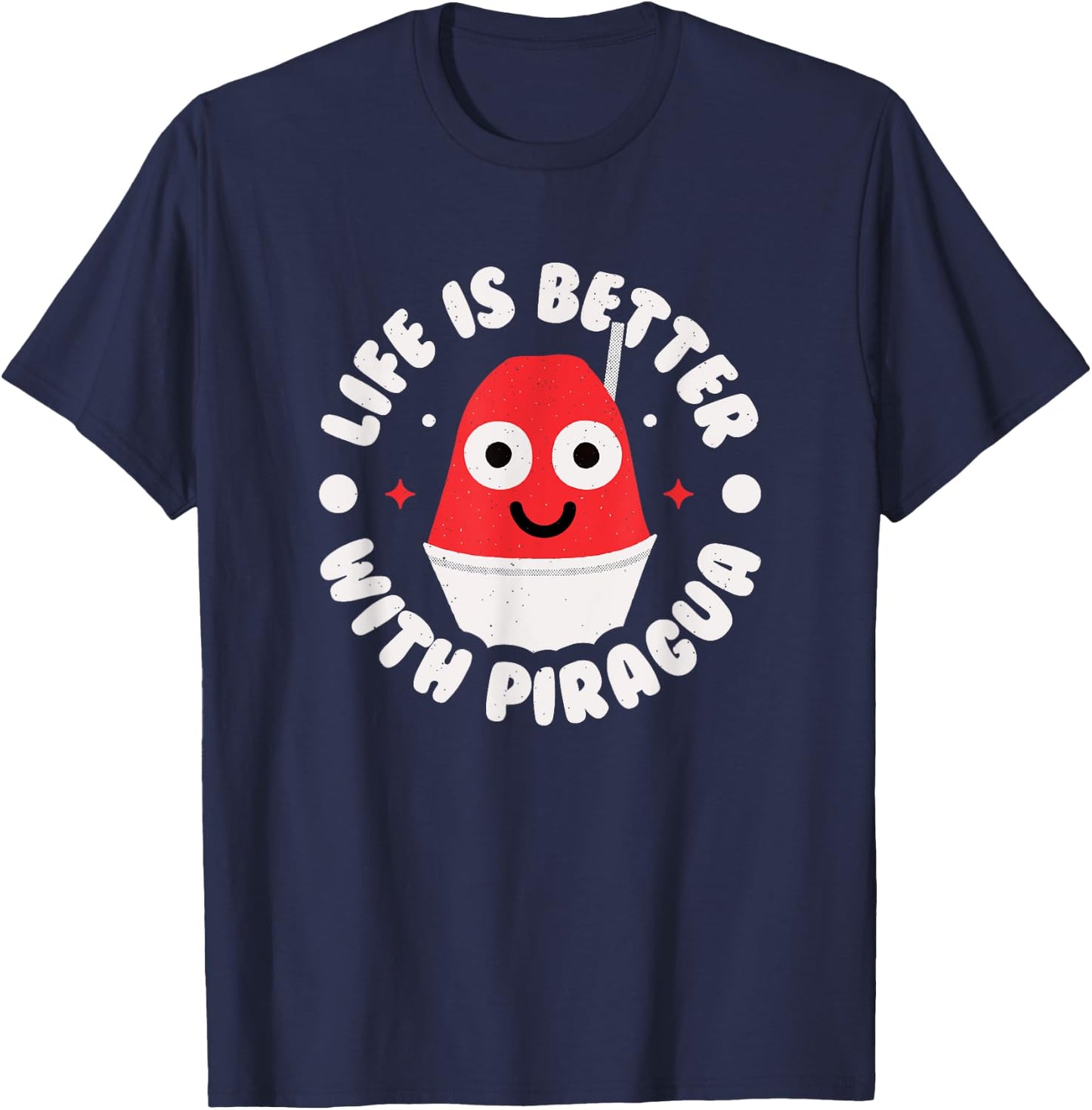 Life Is Better With Piragua - Puerto Rican Piragua T-Shirt - T-Shirt | Navy
