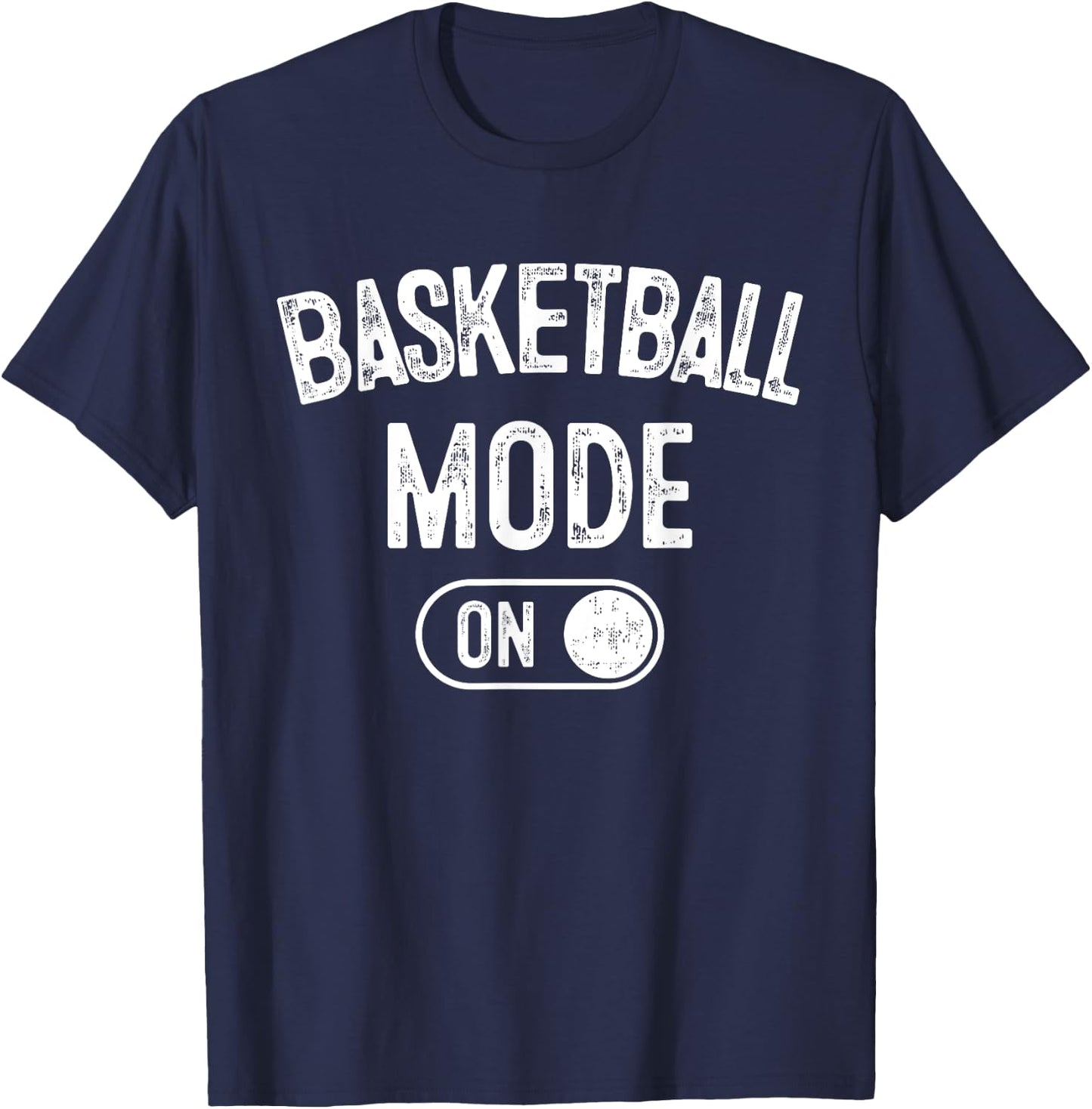 Basketball Mode On Funny Player Gift Coach Fan Dad T-Shirt - T-Shirt | Navy
