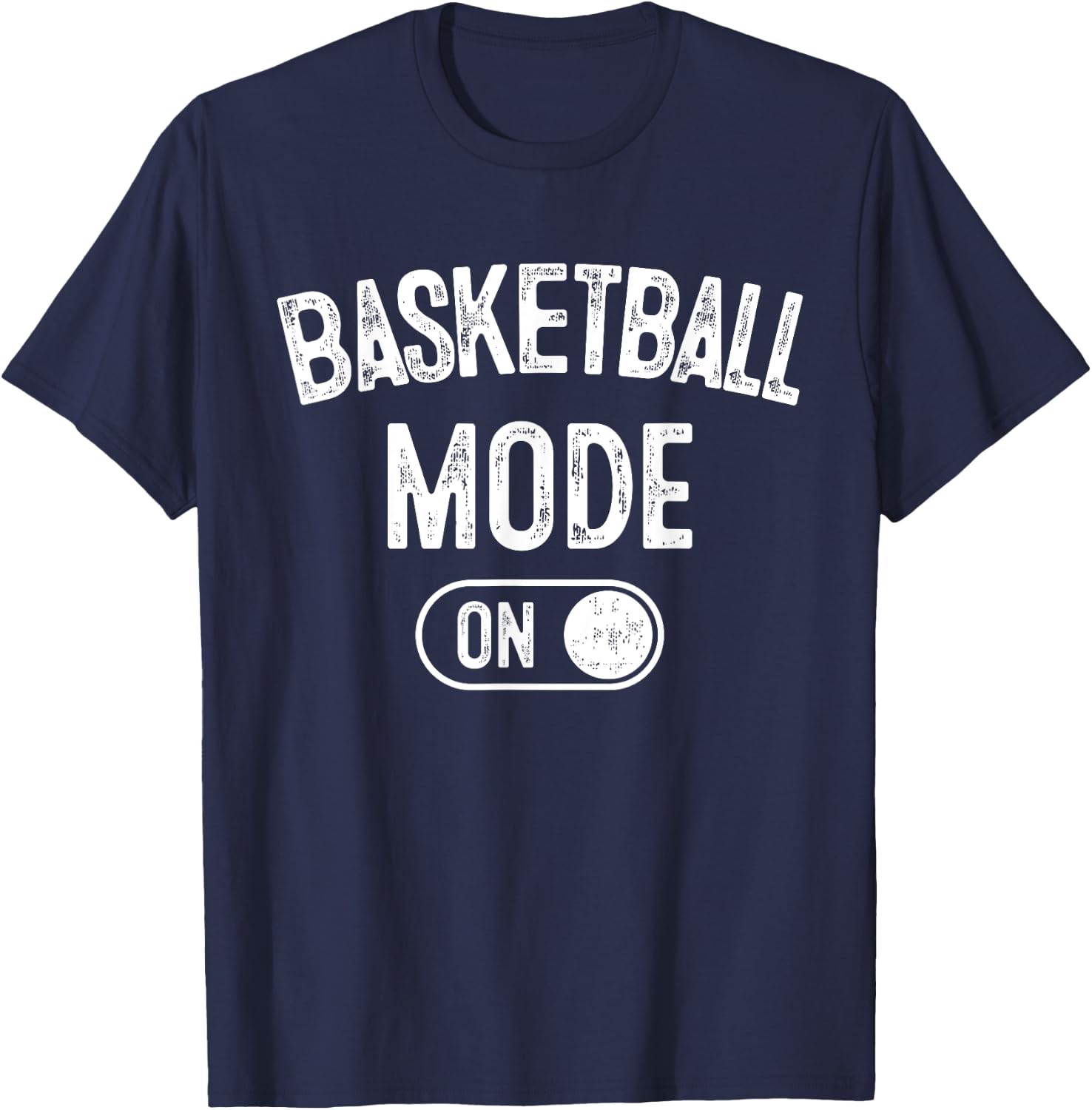 Basketball Mode On Funny Player Gift Coach Fan Dad T-Shirt - T-Shirt | Navy