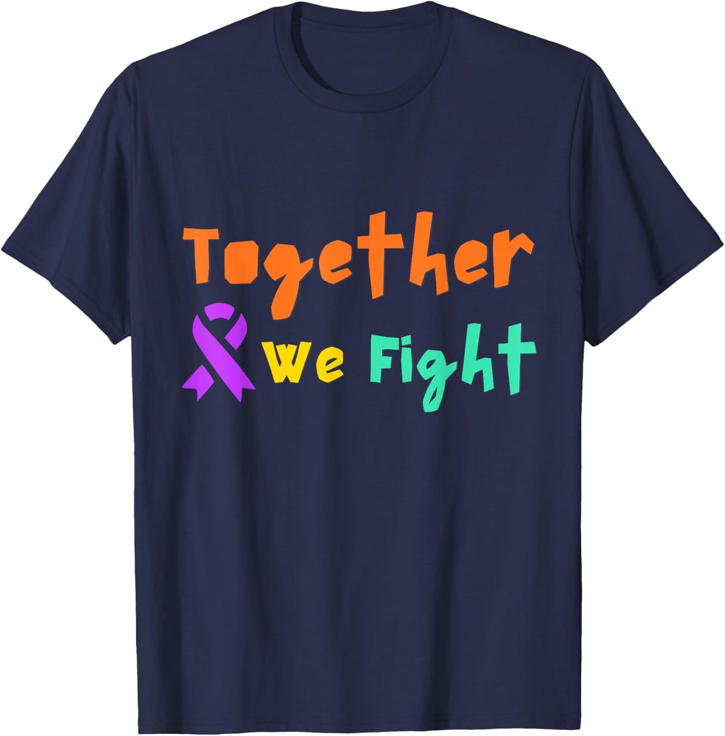 We Fight Together Cancer Awareness Purple Ribbon Friend Love T-Shirt - T-Shirt | Navy
