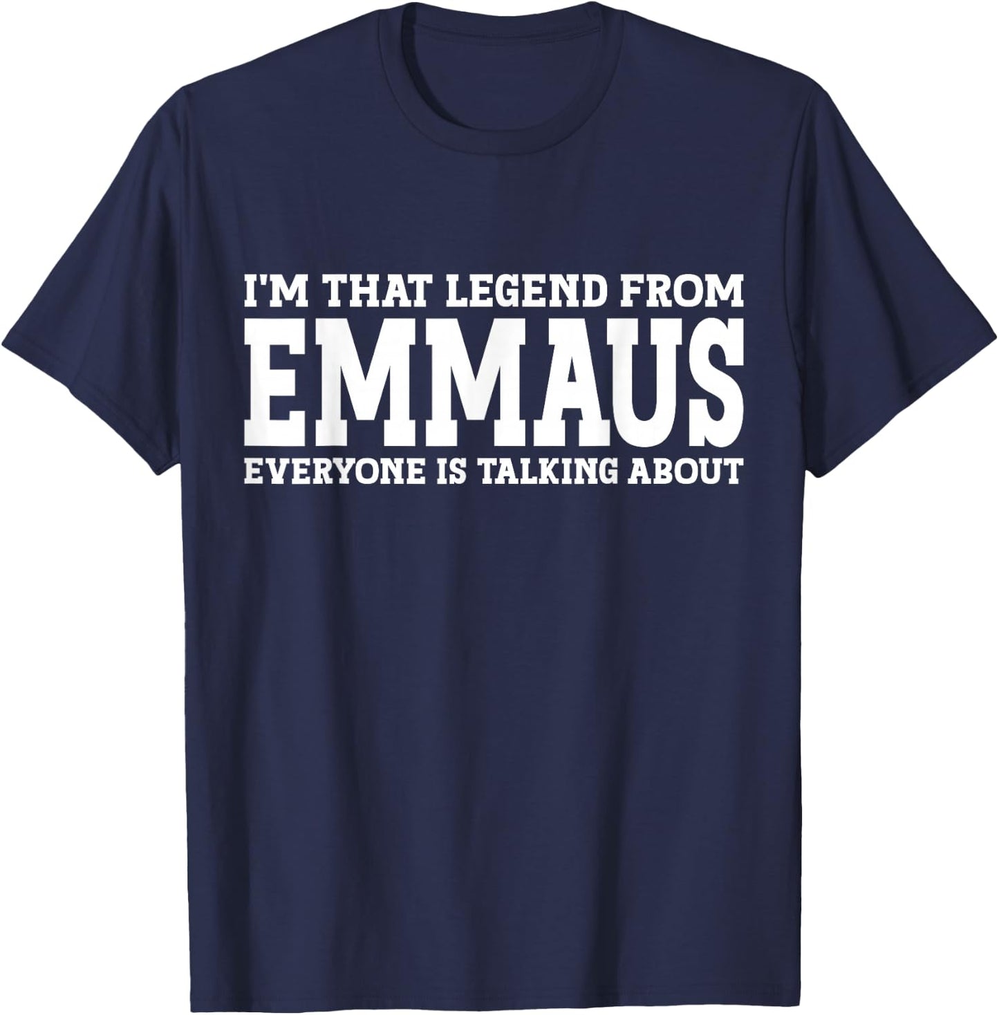Emmaus Hometown PA Pennsylvania Home Roots Funny City Emmaus T-Shirt - T-Shirt | Navy