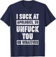 I Suck At Apologies So Unfuck You Or Whatever Funny Sarcasm T-Shirt - T-Shirt | Navy