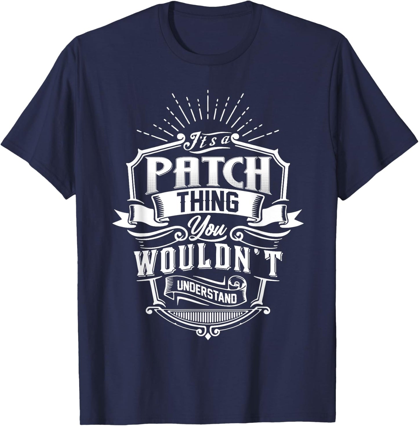 It's A PATCH Thing You Wouldn't Understand Name Vintage T-Shirt - T-Shirt | Navy