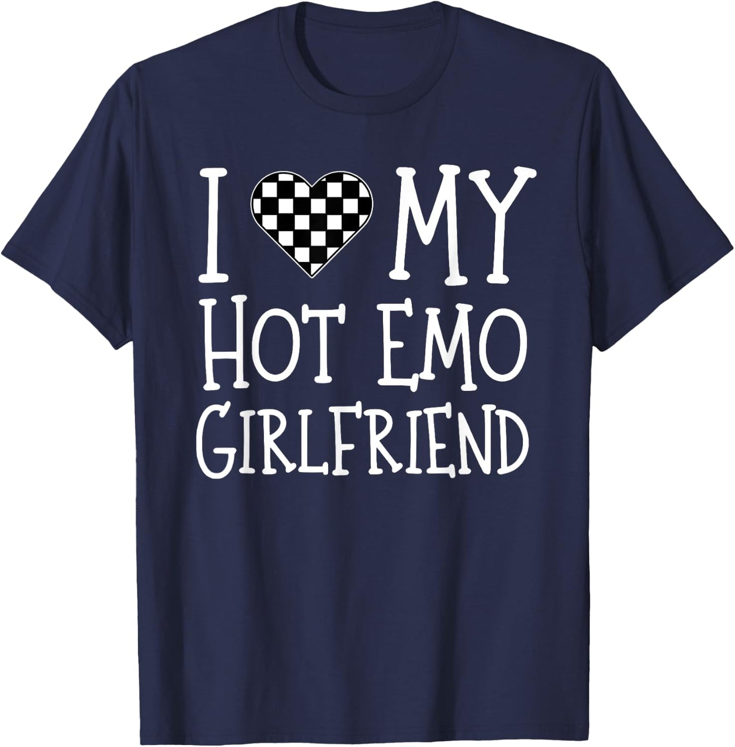 I Love My Hot Emo Girlfriend GF I Heart Emo Girlfriend T-Shirt - T-Shirt | Navy
