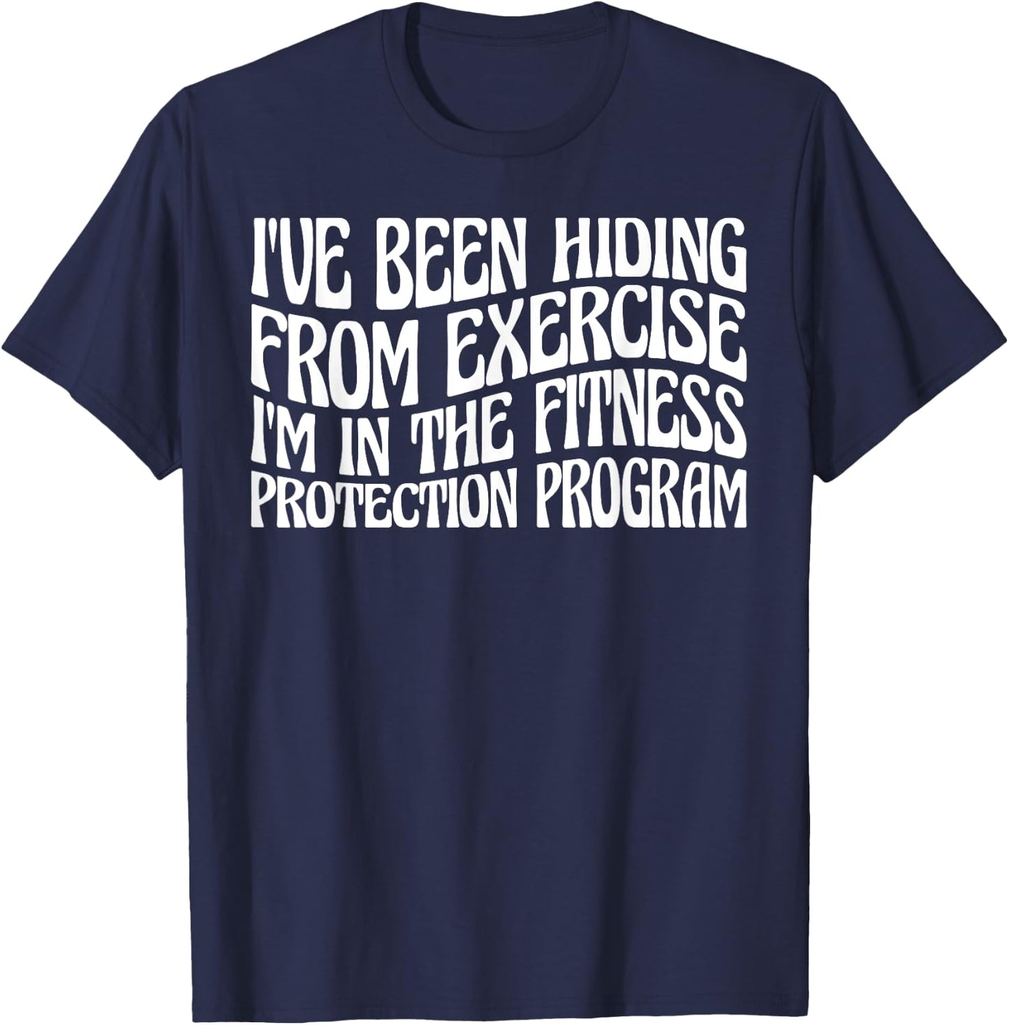 I'm In The Fitness Protection Program T-Shirt - T-Shirt | Navy