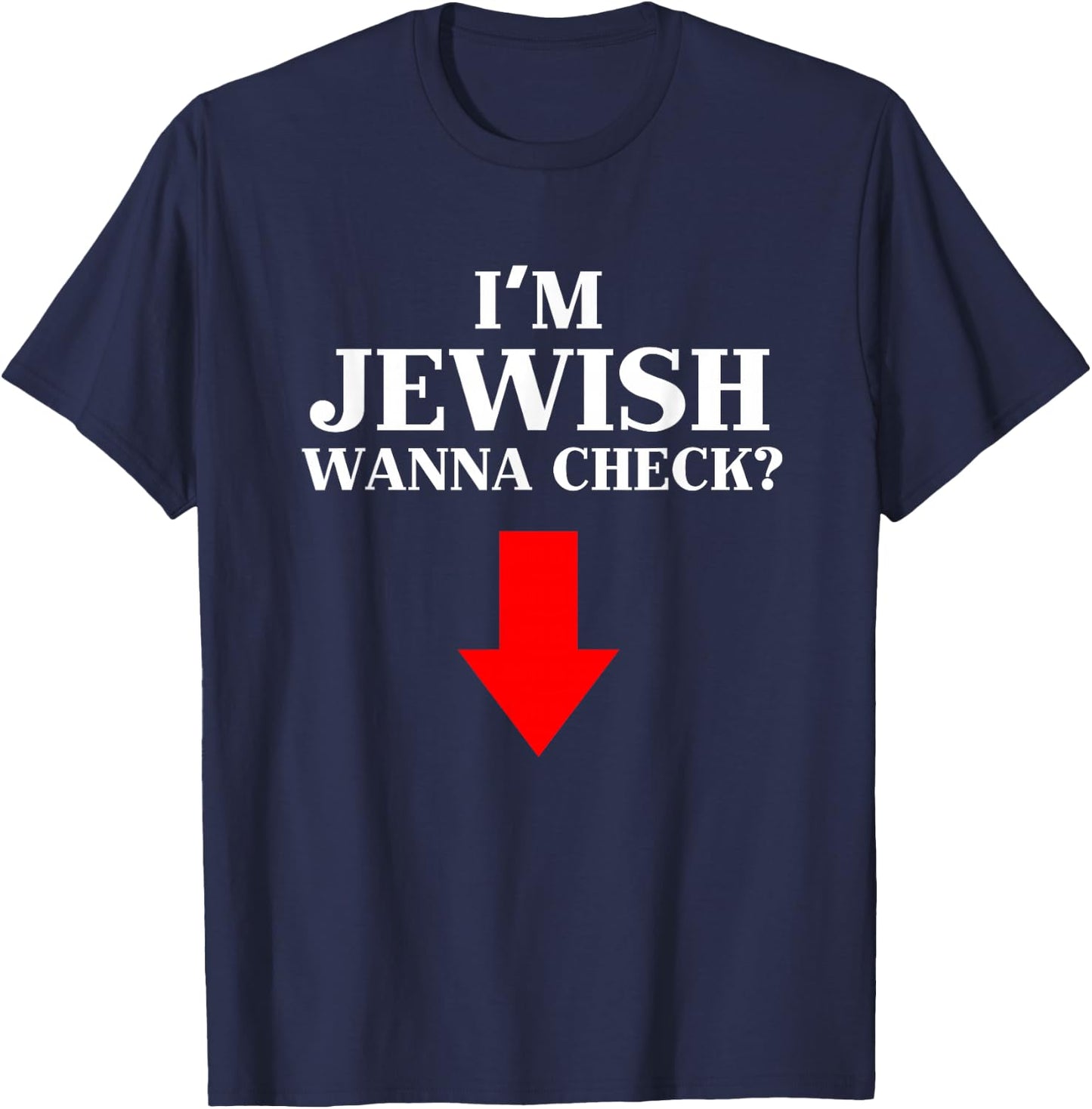 I'm Jewish Wanna Check Funny Jewish T-Shirt - T-Shirt | Navy
