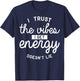 Trust The Vibes Energy doesn't lie T-Shirt - T-Shirt | Navy