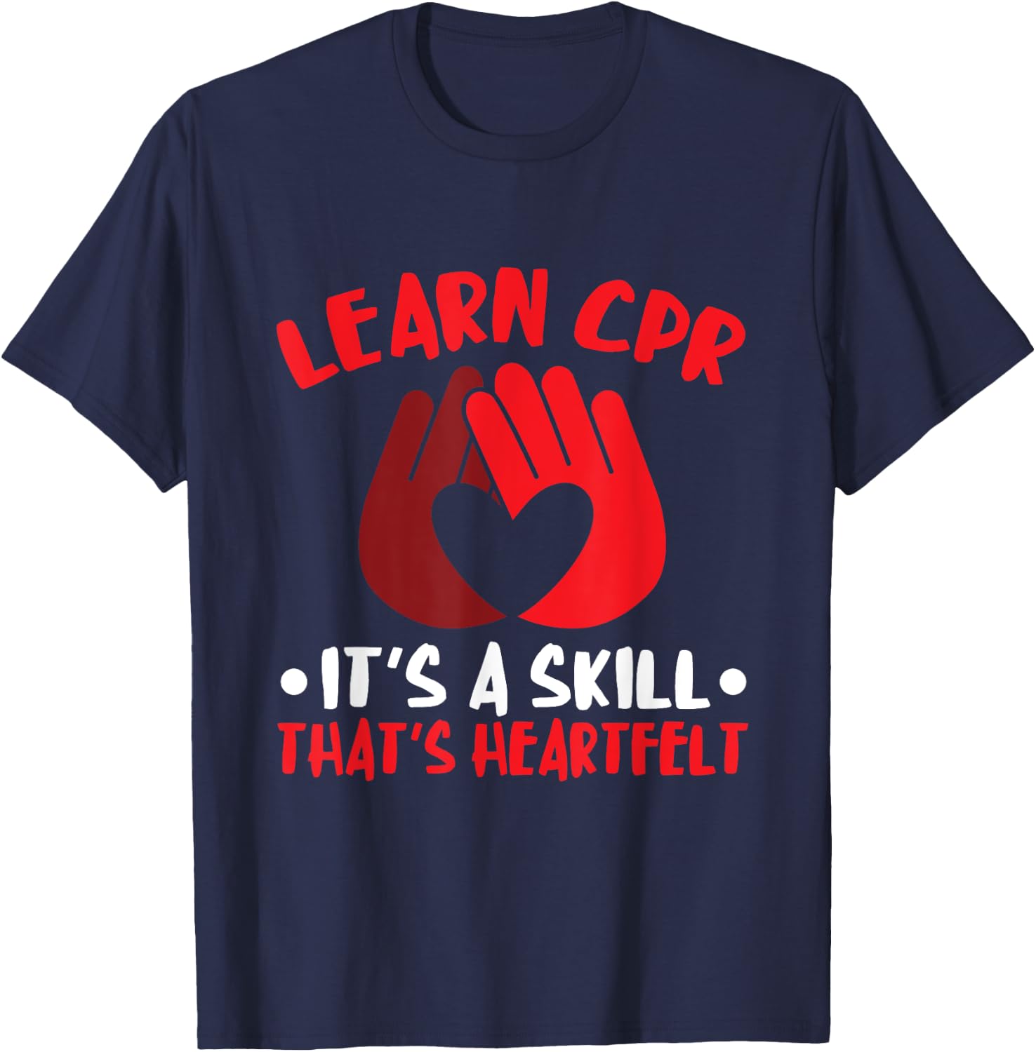 CPR Instructor Heartfelt Skill CPR Trainer AED Instructor T-Shirt - T-Shirt | Navy