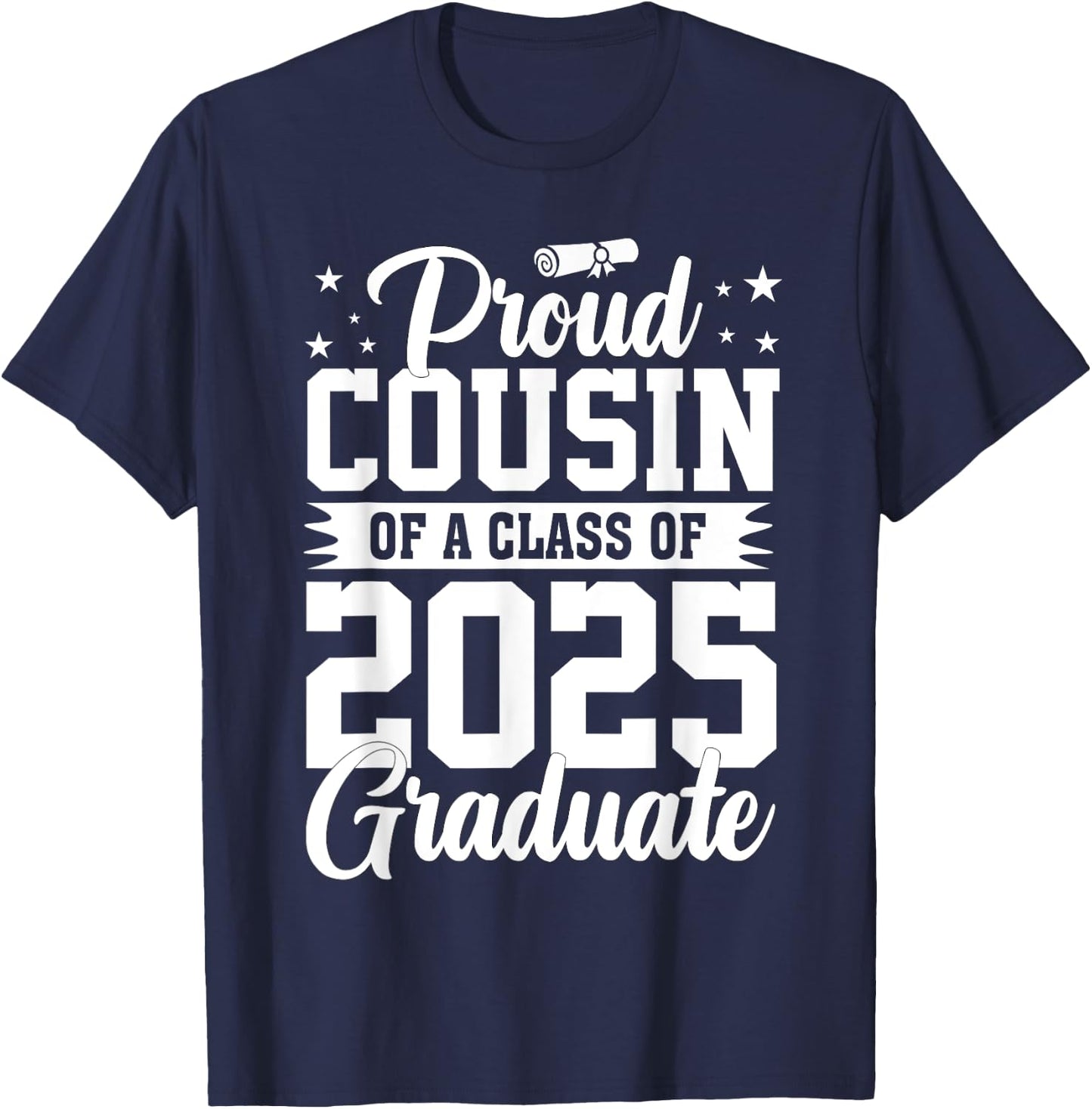Proud Cousin Of A Class Of 2025 Graduate Senior Graduation T-Shirt - T-Shirt | Navy