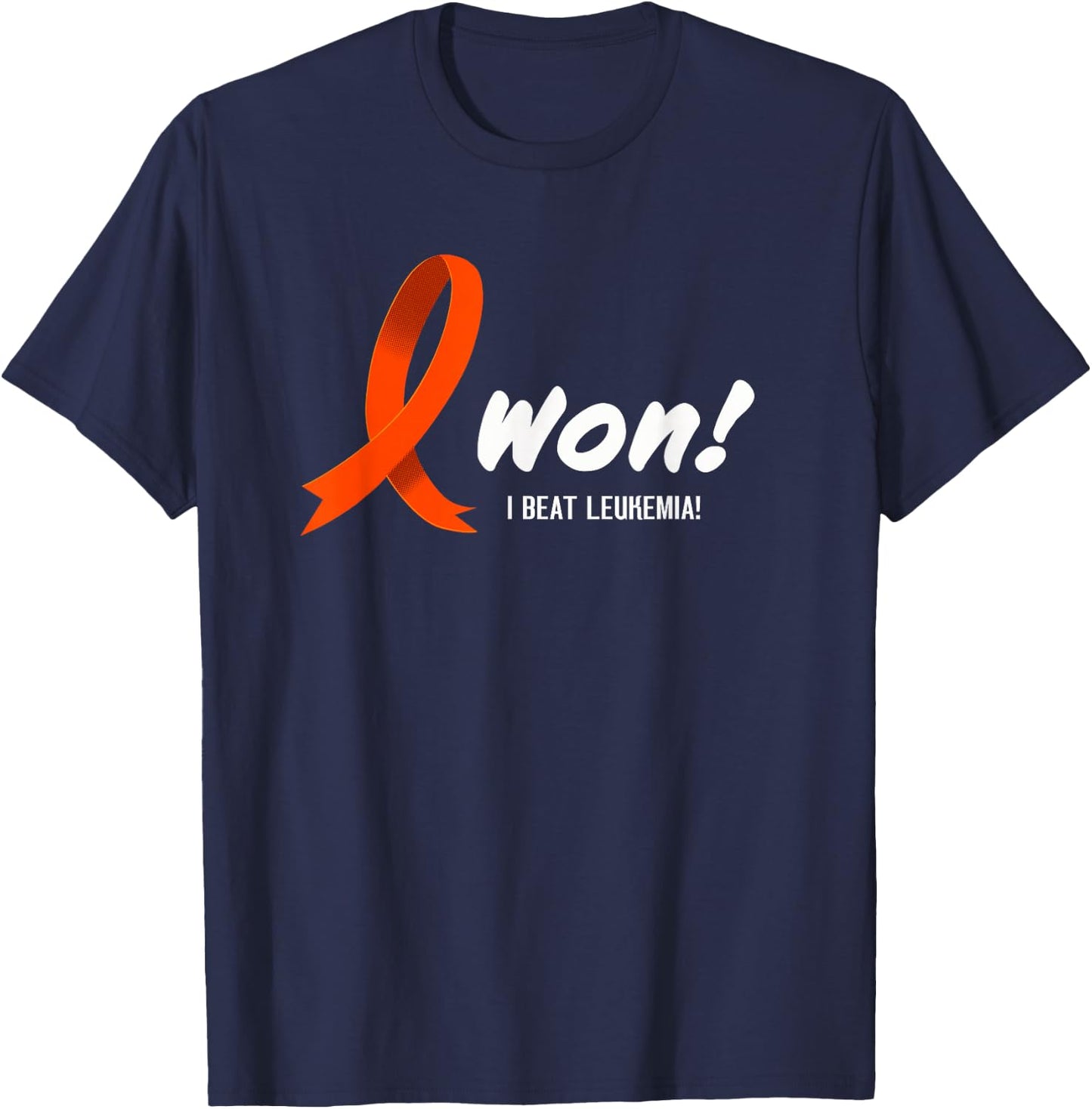 I Beat LEUKEMIA Shirt, I Won! Orange Ribbon For Survivors T-Shirt - T-Shirt | Navy