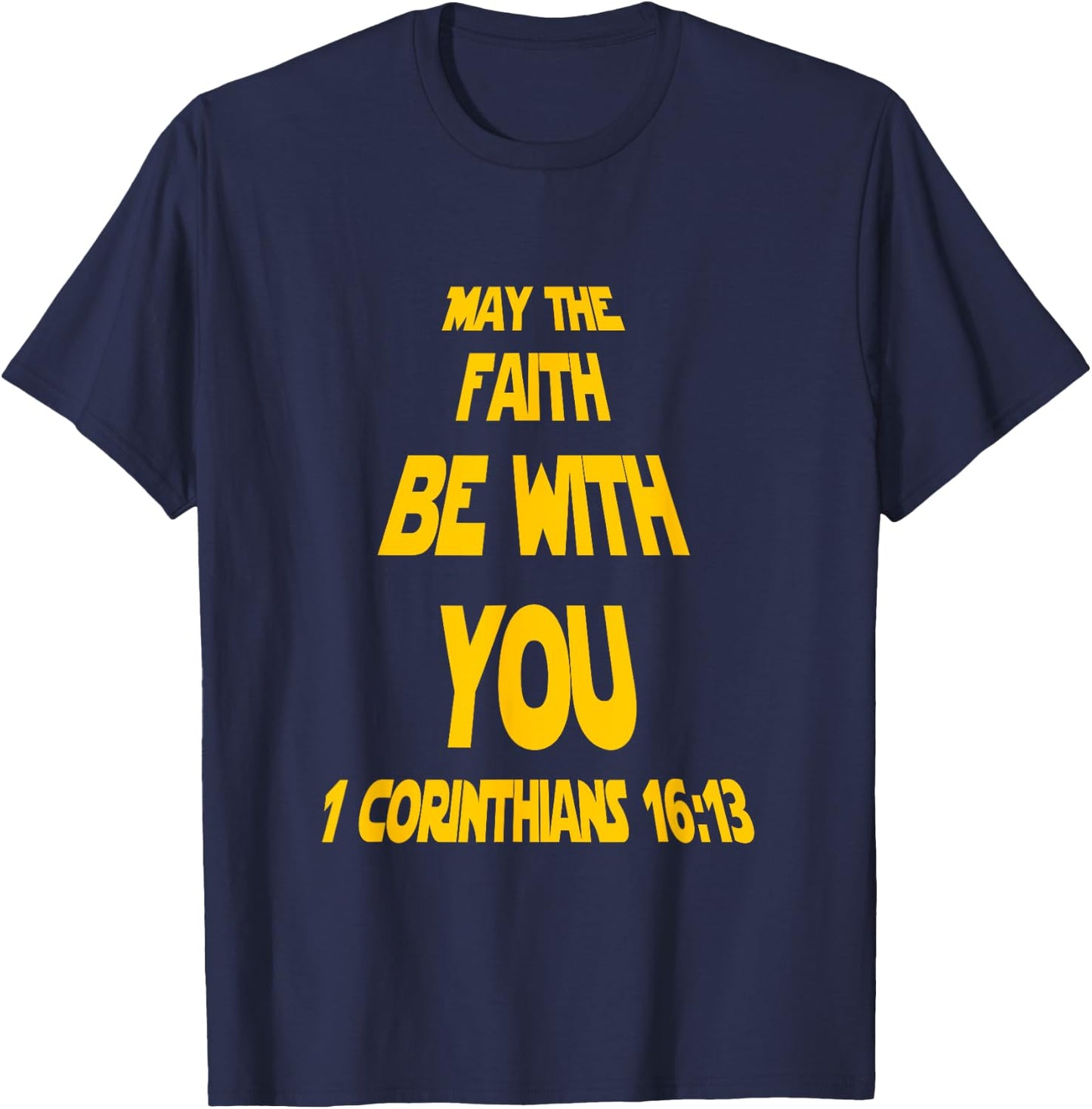 May The Faith Be With You Funny Faith Based Christian T-Shirt - T-Shirt | Navy